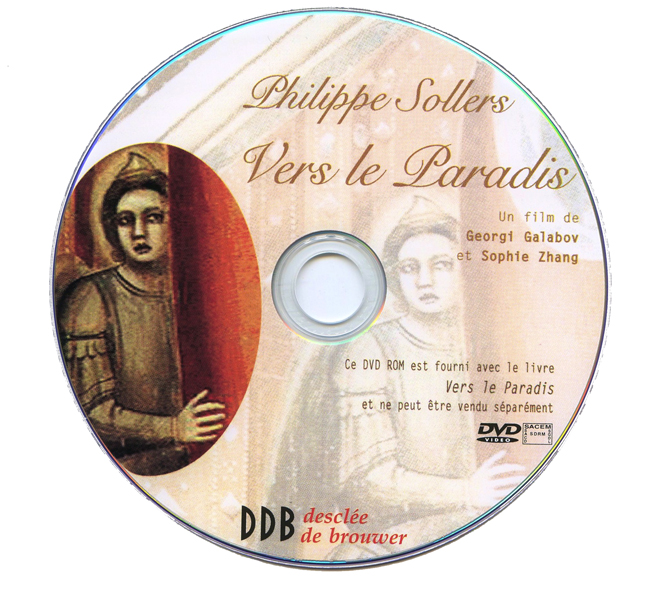 DVD Philippe Sollers Vers le Paradis de Georgi K Galabov et Sophie Zhang
